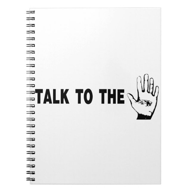 Talk To The Hand Notebook (Front)