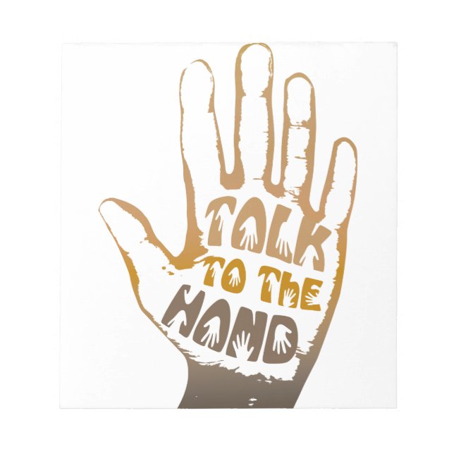 Talk To The Hand Notepad (Front)