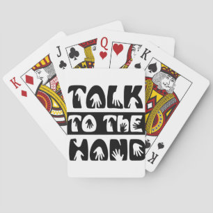 Talk To The Hand Playing Cards
