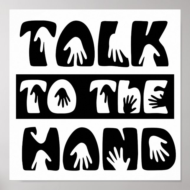 Talk To The Hand Poster (Front)