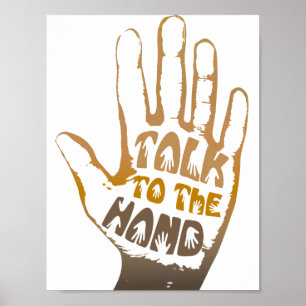 Talk To The Hand Poster