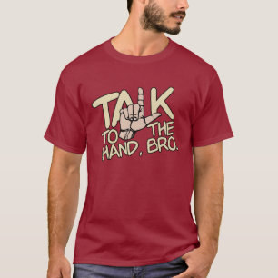 Talk To The Hand shirt - choose style, color