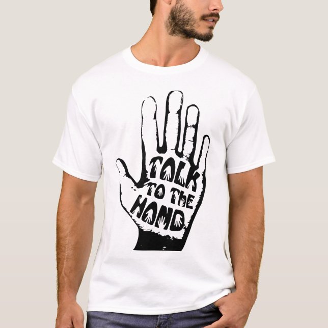 Talk To The Hand T-Shirt (Front)