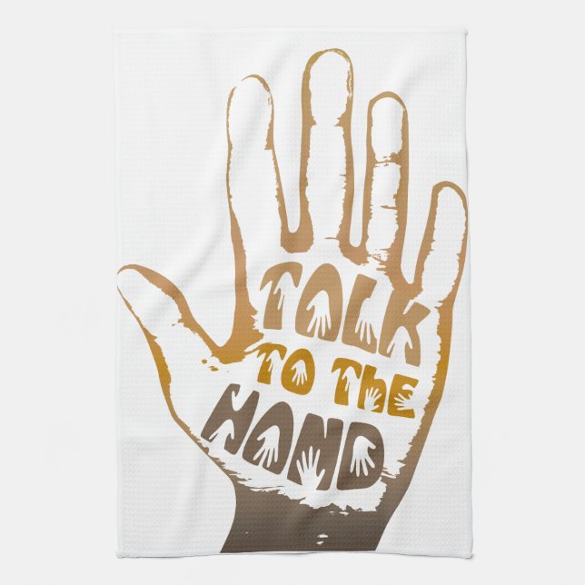 Talk To The Hand Tea Towel (Vertical)