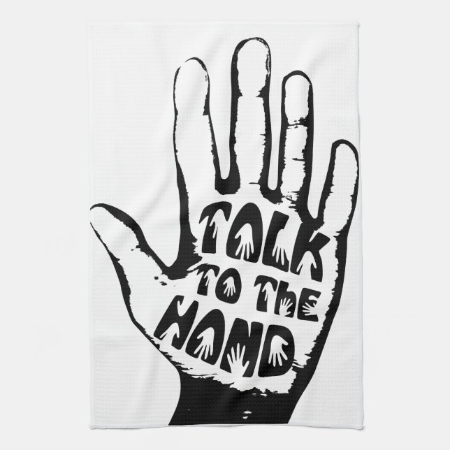 Talk To The Hand Tea Towel (Vertical)