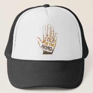 Talk To The Hand Trucker Hat