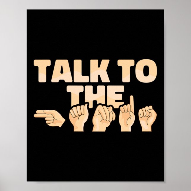 Talk To The Hands American Sign Language  (Front)