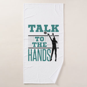 Talk to the Hands Funny Volleyball Middle Blocker Bath Towel