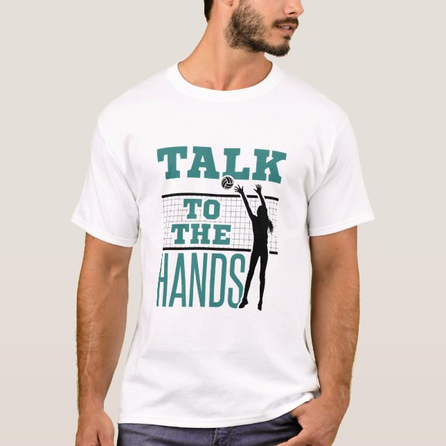 Talk to the Hands Funny Volleyball Middle Blocker T-Shirt (Front)