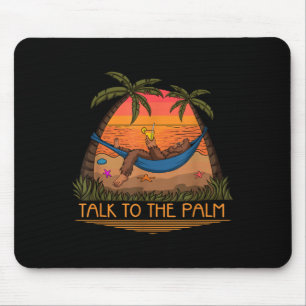 Talk To The Palm Trees Tropical Paradise Island Mouse Mat