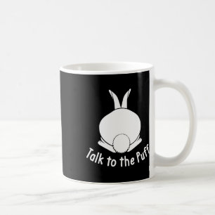 Talk To The Puff Rabbit Cute Bunny Happy Easter Wo Coffee Mug