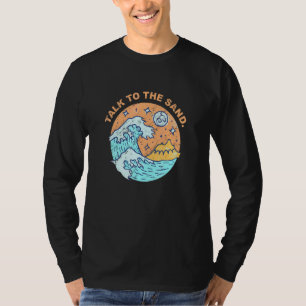 Talk To The Sand Beach Beach Bum Summer Tropical 1 T-Shirt