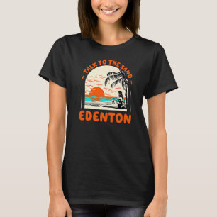 Talk To The Sand Edenton Beach North Carolina Ocea T-Shirt