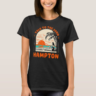 Talk To The Sand Hampton Beach Virginia Ocean Summ T-Shirt