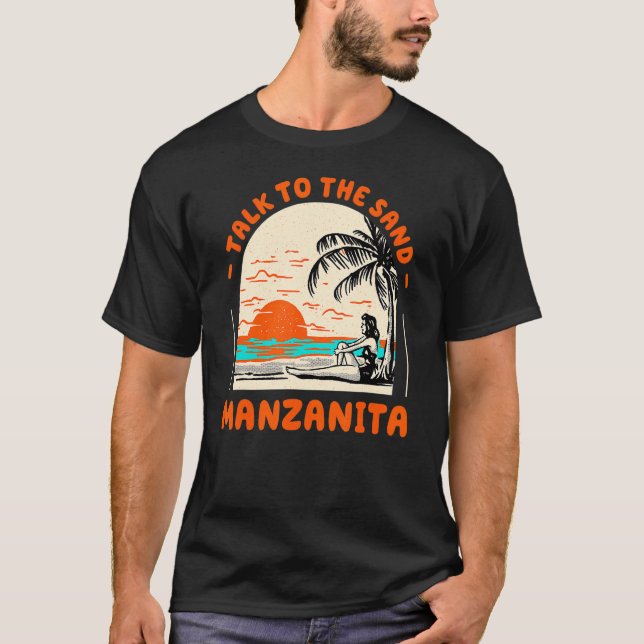 Talk To The Sand Manzanita Beach Oregon Ocean Summ T-Shirt (Front)