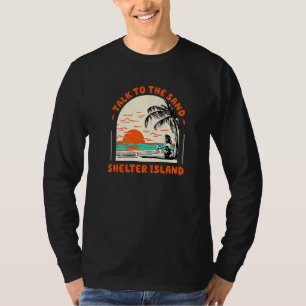 Talk To The Sand Shelter Island Beach New York Oce T-Shirt