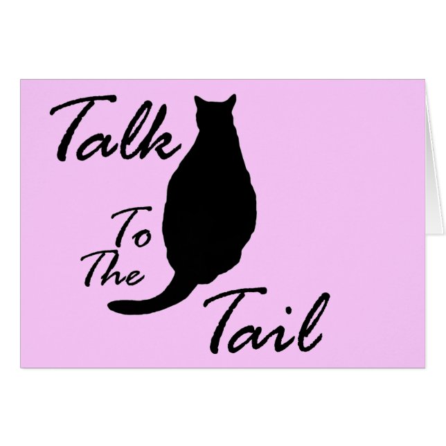 "Talk To The Tail" (Front Horizontal)