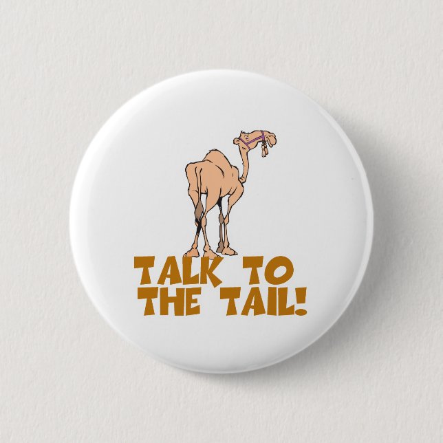 Talk to the Tail Camel 6 Cm Round Badge (Front)
