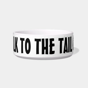 Talk to the tail   Cat bowl with funny joke