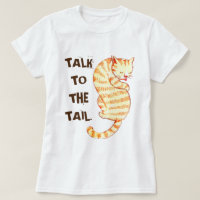 "Talk to the Tail" Funny Cat Quotes