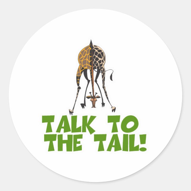 Talk to the Tail Giraffe Classic Round Sticker (Front)