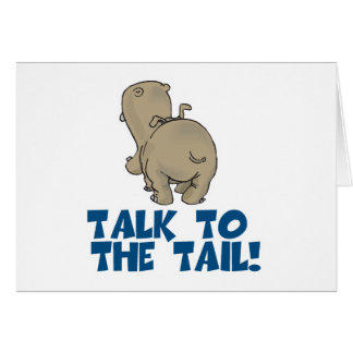 Talk to the Tail Hippo