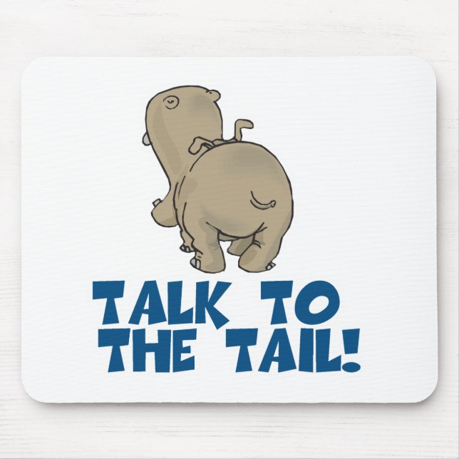 Talk to the Tail Hippo Mouse Mat (Front)
