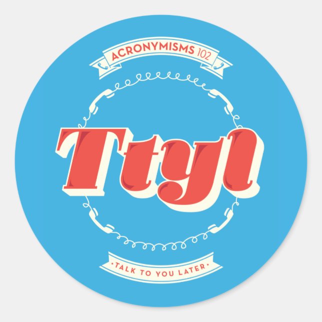 Talk To You Later Classic Round Sticker (Front)