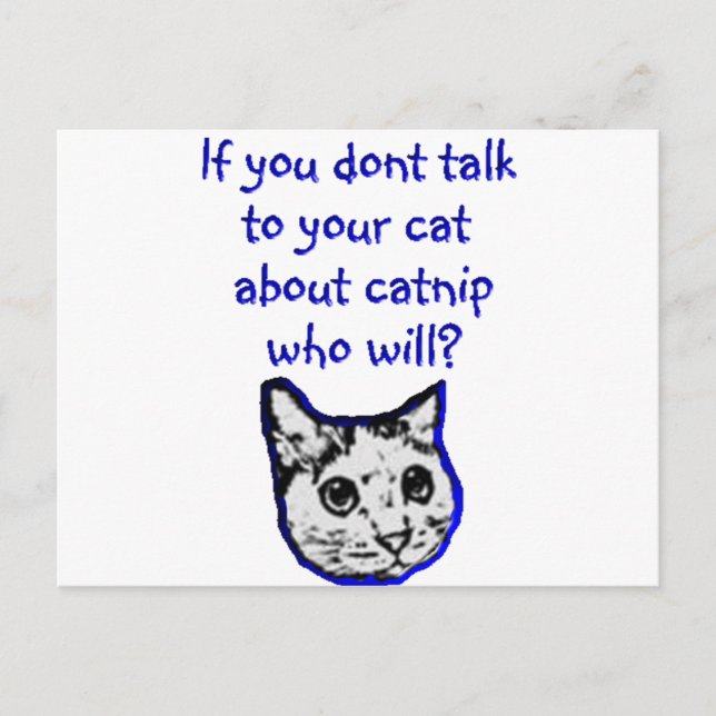 Talk to your cat about catnip postcard (Front)
