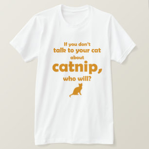 "Talk to Your Cat..." T-Shirt