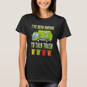 Talk Trash Garbage Truck For Sanitation Worker T-Shirt