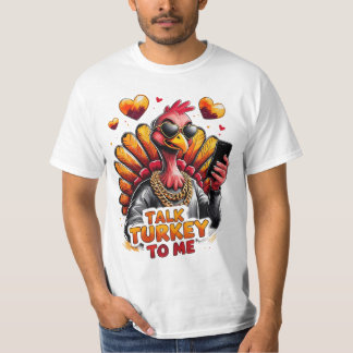 Talk Turkey to Me – Funny Cool Turkey Thanksgiving T-Shirt