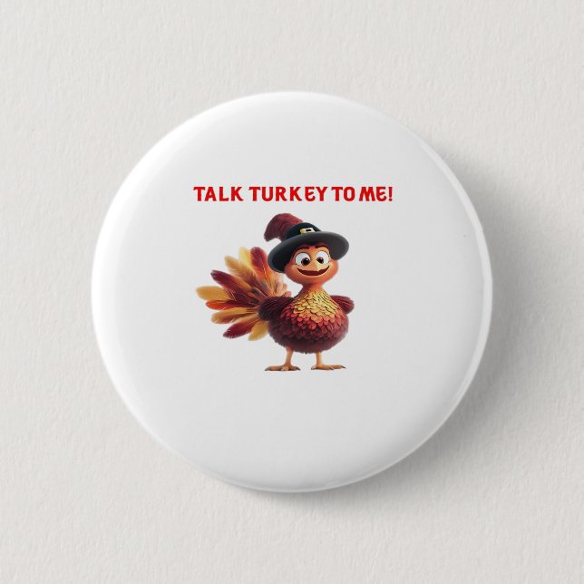 Talk Turkey To Me Funny Thanksgiving Design Classi 6 Cm Round Badge (Front)