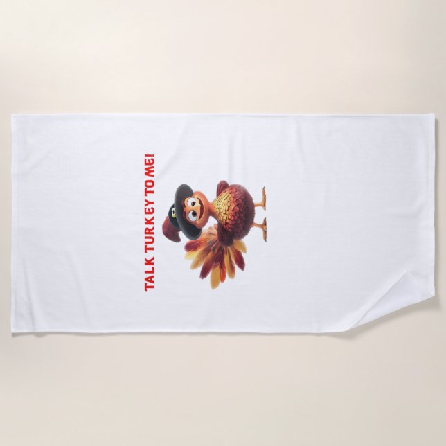 Talk Turkey To Me Funny Thanksgiving Design Classi Beach Towel (Front)