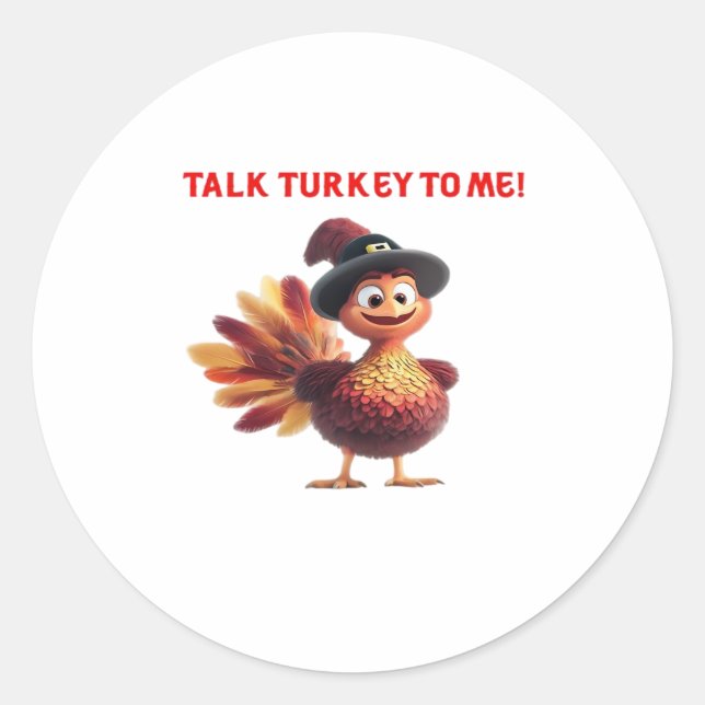 Talk Turkey To Me Funny Thanksgiving Design Classi Classic Round Sticker (Front)