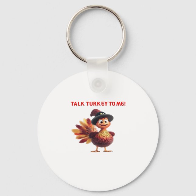 Talk Turkey To Me Funny Thanksgiving Design Classi Key Ring (Front)