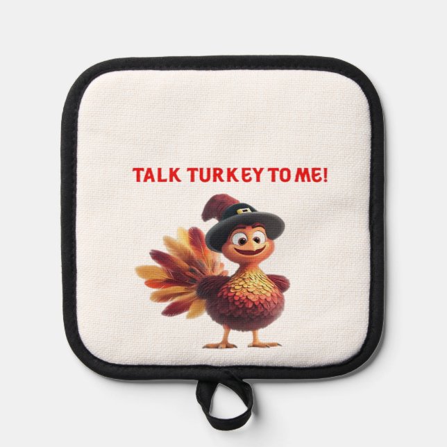 Talk Turkey To Me Funny Thanksgiving Design Classi Pot Holder (Front)