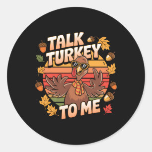 Talk Turkey To Me Funny Thanksgiving Retro Turkey Classic Round Sticker