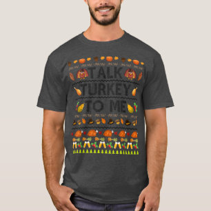 Talk Turkey To Me Funny Ugly Thanksgiving Sweater