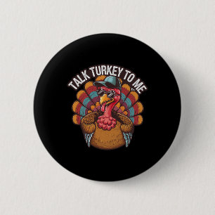 Talk Turkey To Me Happy Thanksgiving Day Funny  6 Cm Round Badge