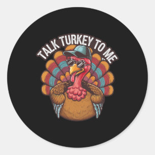 Talk Turkey To Me Happy Thanksgiving Day Funny Classic Round Sticker