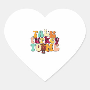 Talk Turkey To Me Leg Day Funny Thanksgiving Heart Sticker