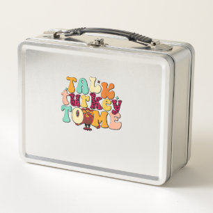 Talk Turkey To Me Leg Day Funny Thanksgiving  Metal Lunch Box