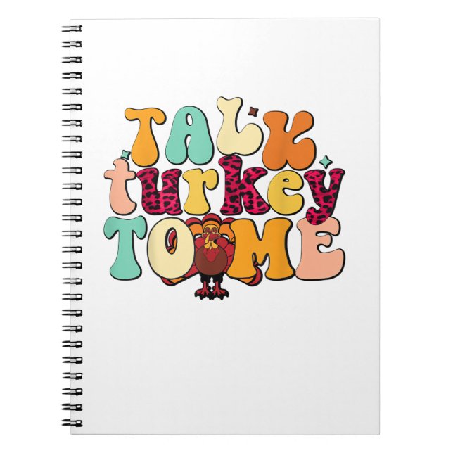 Talk Turkey To Me Leg Day Funny Thanksgiving  Notebook (Front)