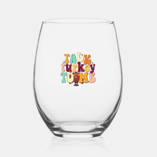Talk Turkey To Me Leg Day Funny Thanksgiving  Stemless Wine Glass