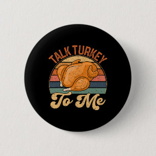 Talk Turkey To Me Leg Day Funny Thanksgiving Turke 6 Cm Round Badge