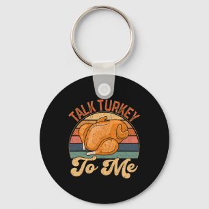 Talk Turkey To Me Leg Day Funny Thanksgiving Turke Key Ring