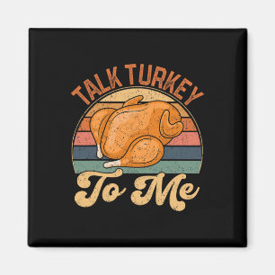 Talk Turkey To Me Leg Day Funny Thanksgiving Turke Magnet