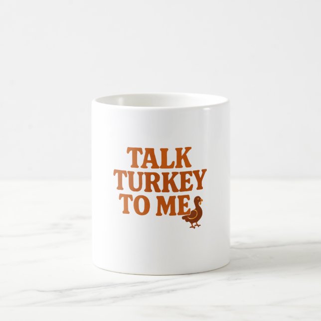 Talk Turkey To Me – Thanksgiving Mug (Center)