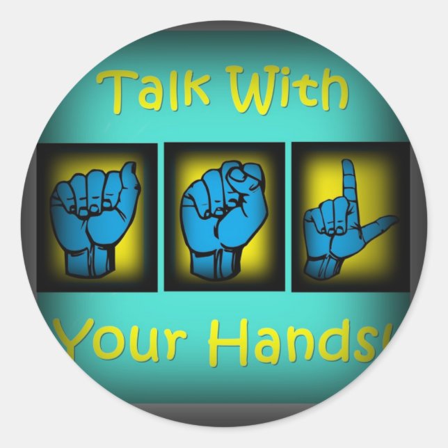 Talk With Your Hands (2) Classic Round Sticker (Front)
